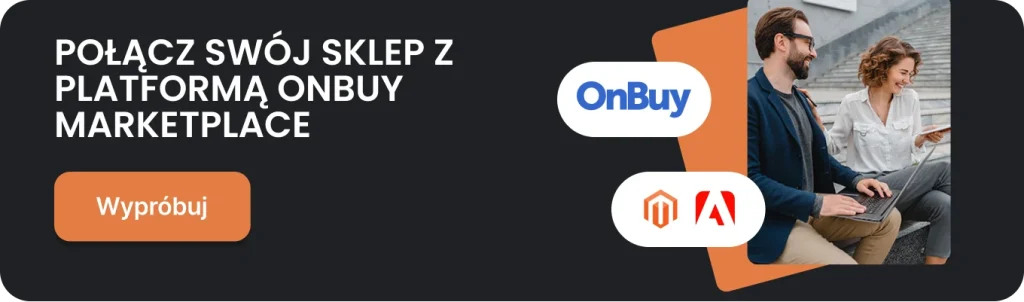 POŁĄCZ SWÓJ SKLEP Z PLATFORMĄ ONBUY MARKETPLACE