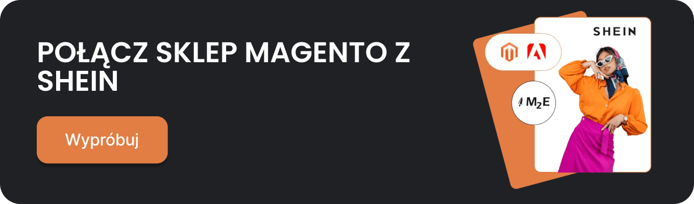 Wypróbuj integrację Shein Magento (Adobe Commerce) przez M2E Pro